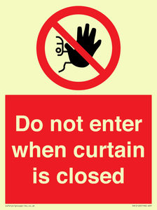 Do not enter when curtain is closed